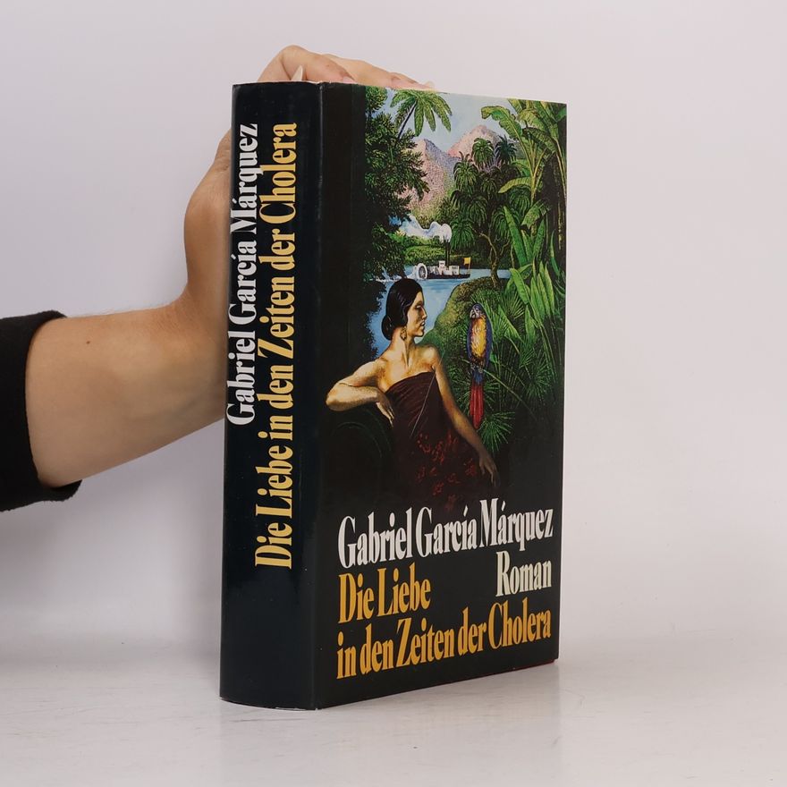 Gabriel García Márquez Die Liebe in den Zeiten der Cholera