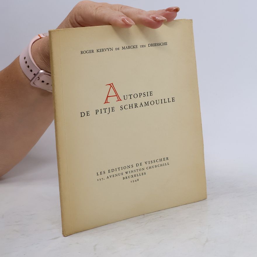 Roger Kervyn de Marcke ten Driessche Autopsie de Pitje Schramouille