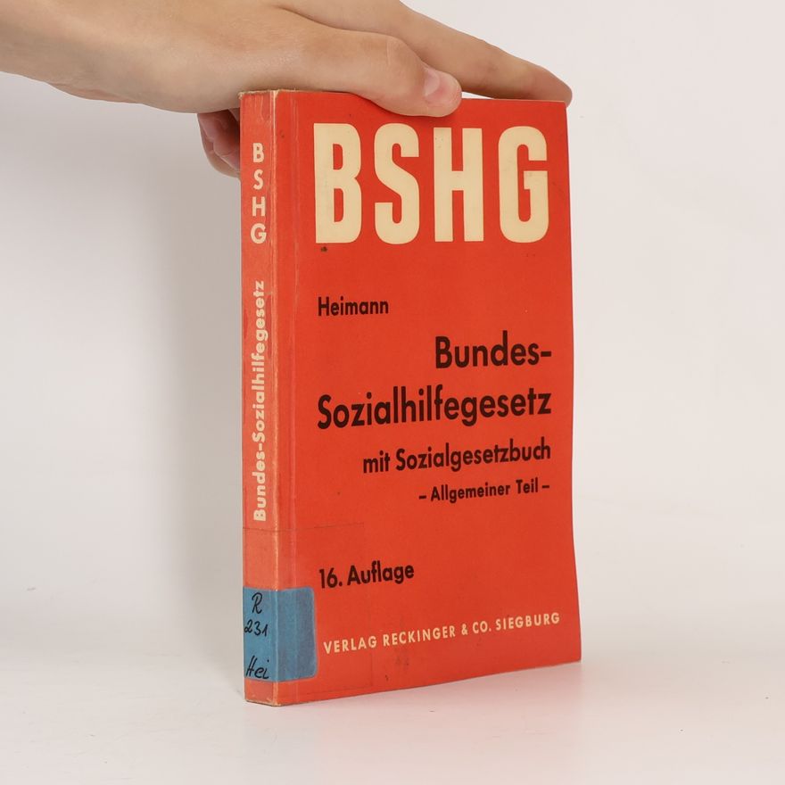 Walter Heimann Bundessozialhilfegesetz (BSHG) mit bundesrechtlichen Durchführungsverordnungen