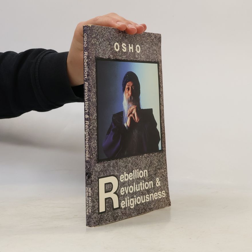 Osho Osho Rebellion, Revolution and Religiousness