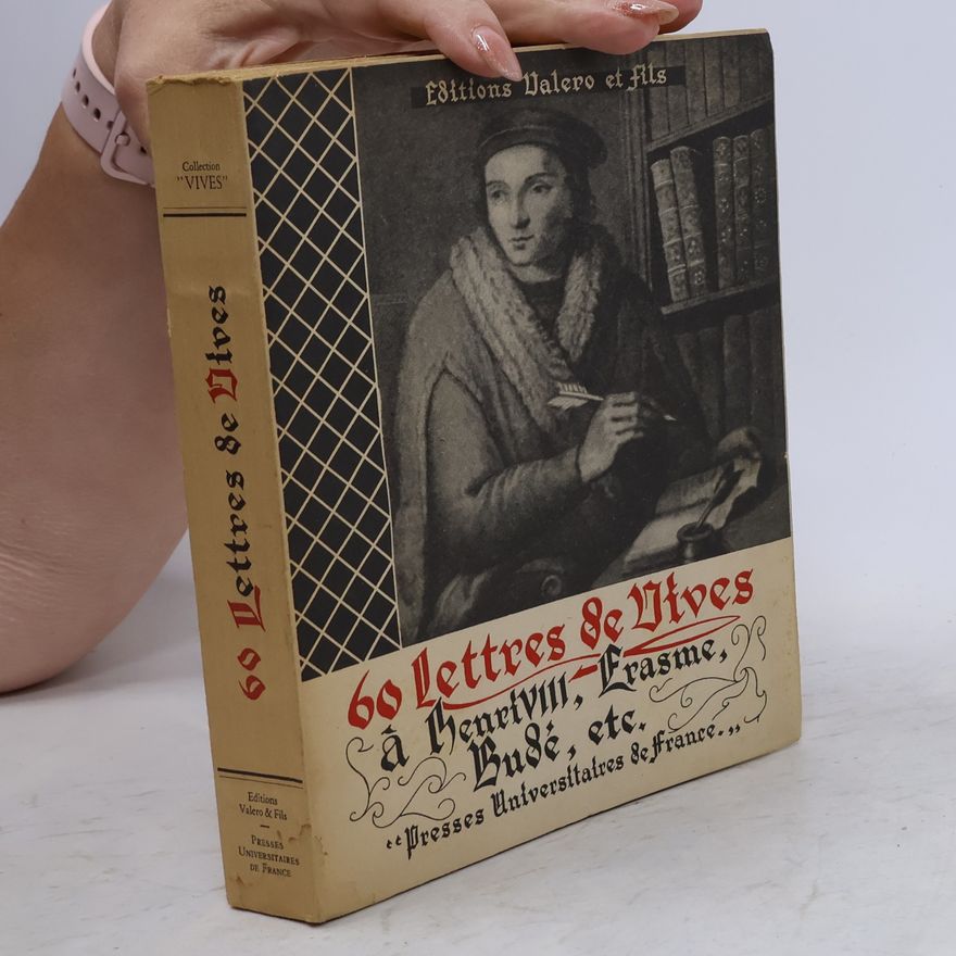 Juan Luis Vives 60 Lettres de Juan-Luis Vives