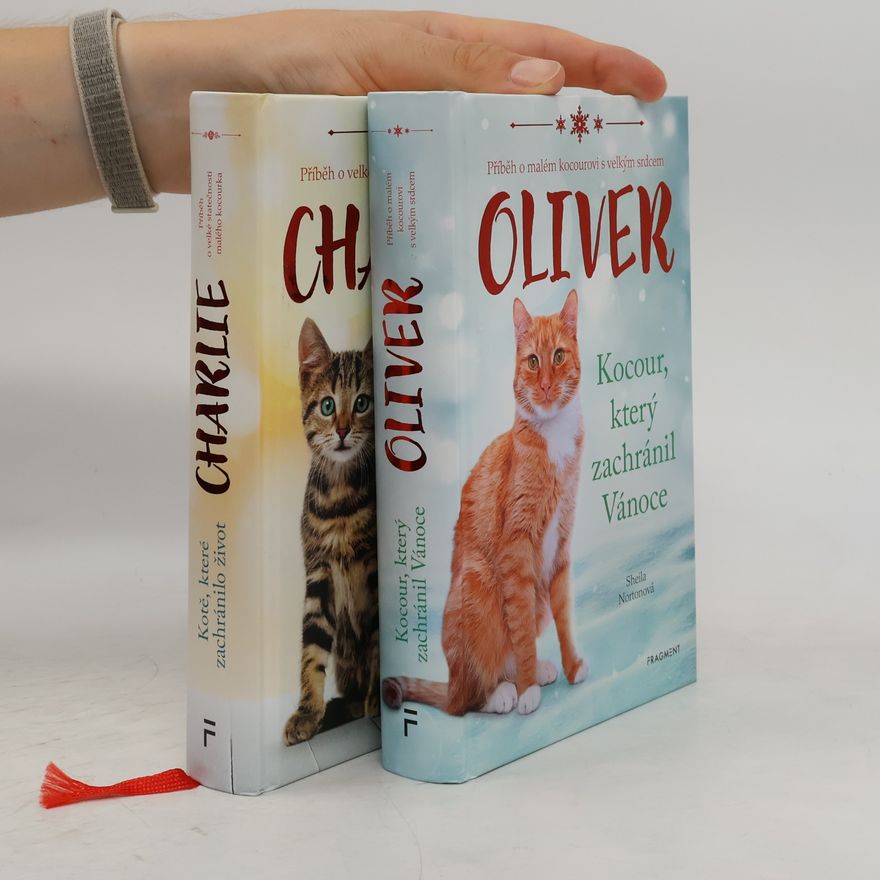 Sheila Norton Kočičí příběhy: Charlie : kotě, které zachránilo život. Oliver : kocour, který zachránil Vánoce