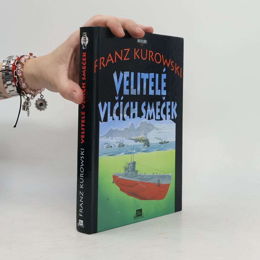 Franz Kurowski Velitelé vlčích smeček