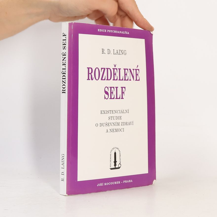 R. D. Laing Rozdělené self: Existenciální studie o duševním zdraví a nemoci