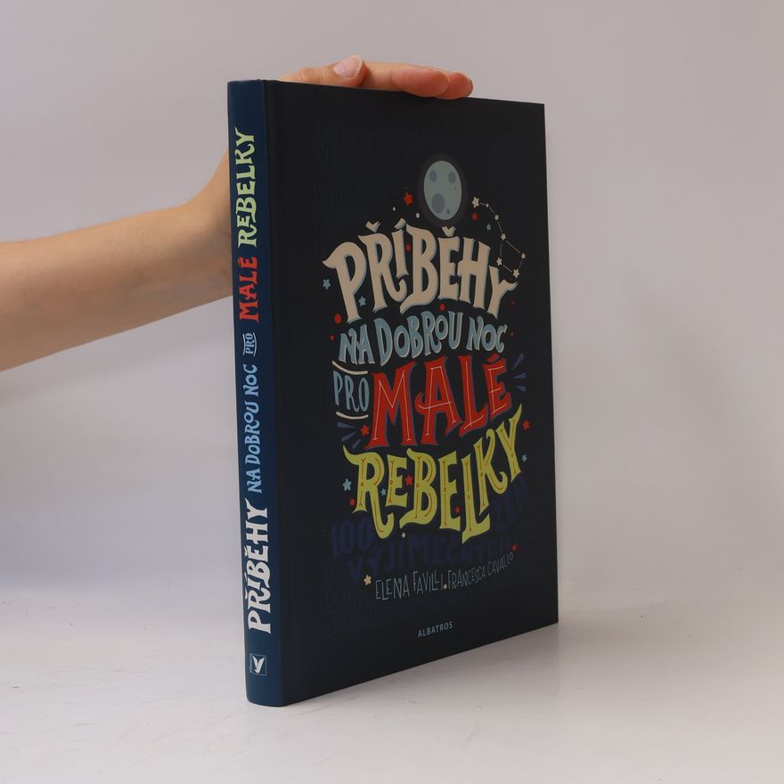 Elena Favilli Příběhy na dobrou noc pro malé rebelky