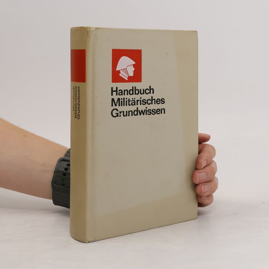 Autorenkollektiv Handbuch Militärisches Grundwissen