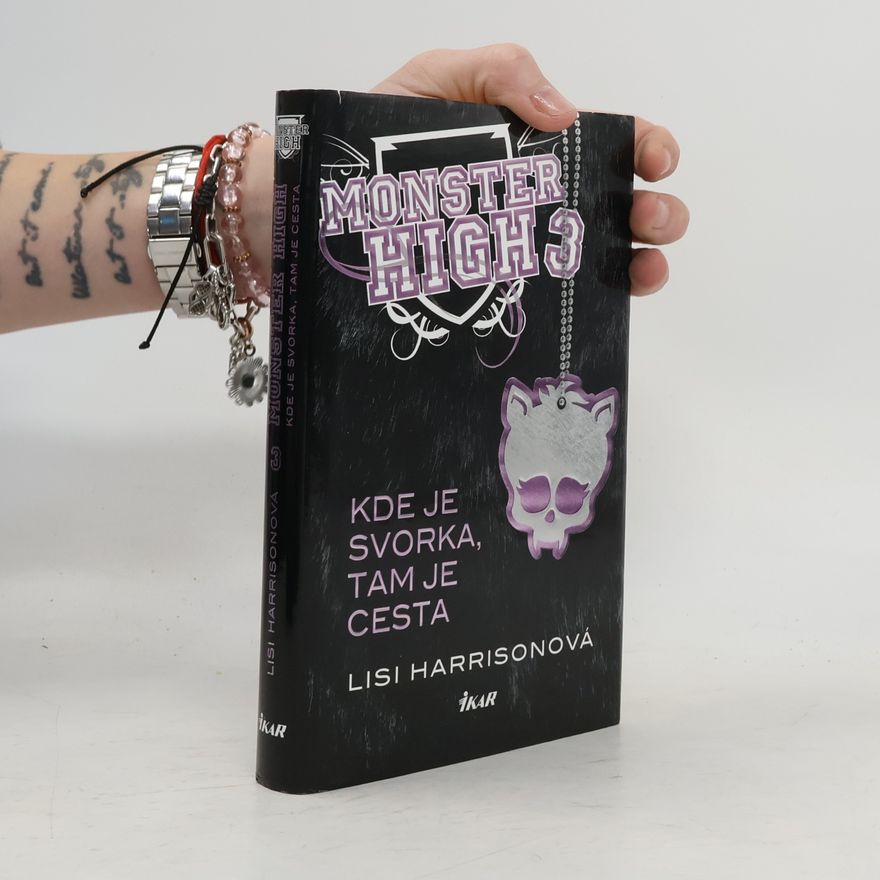 Lisi Harrison Monster High 3: Kde je svorka, tam je cesta