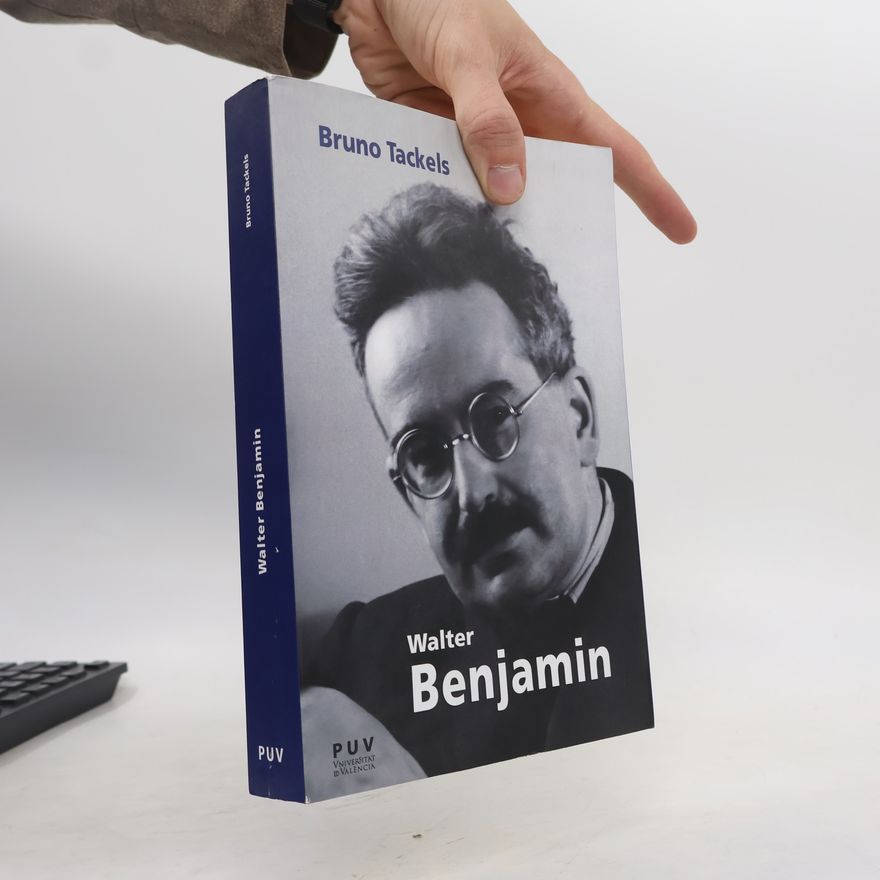 Bruno Tackels Walter Benjamin