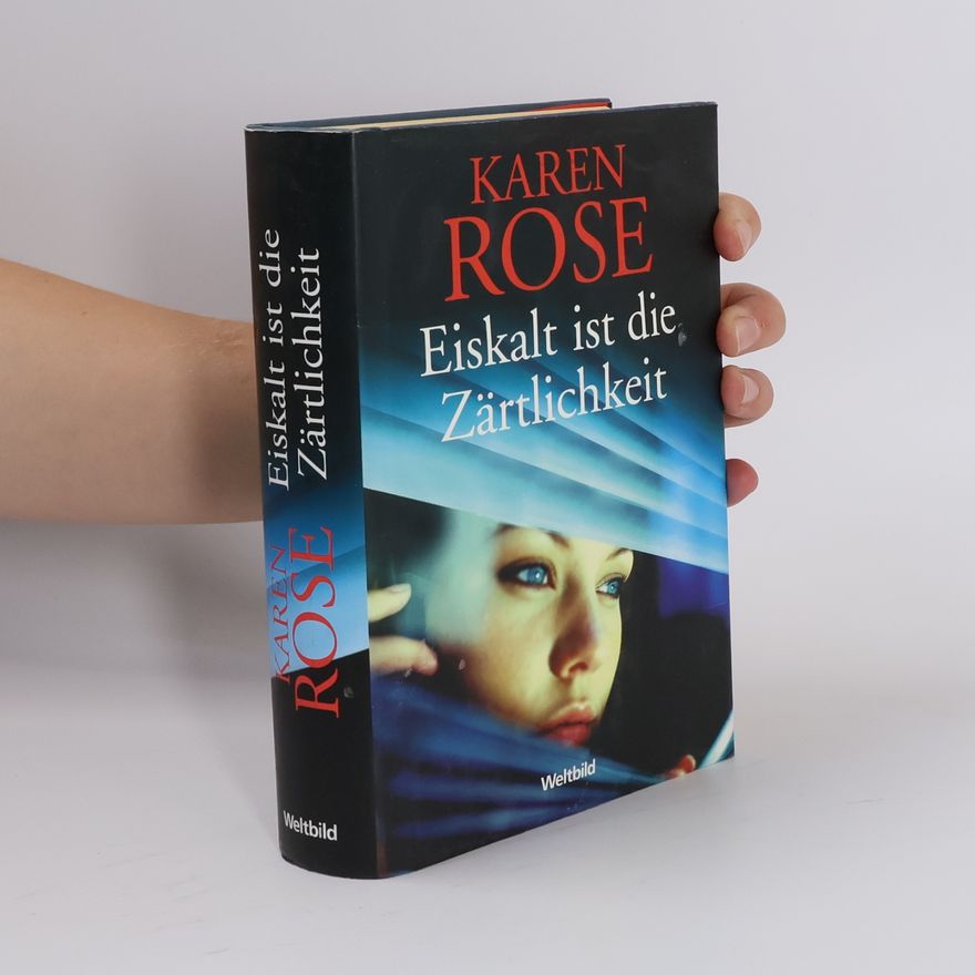 Karen Rose Eiskalt ist die Zärtlichkeit