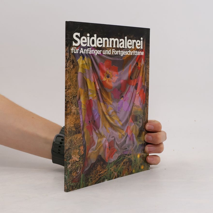 AA.VV. Seidenmalerei für anfänger und Fortgeschrittene