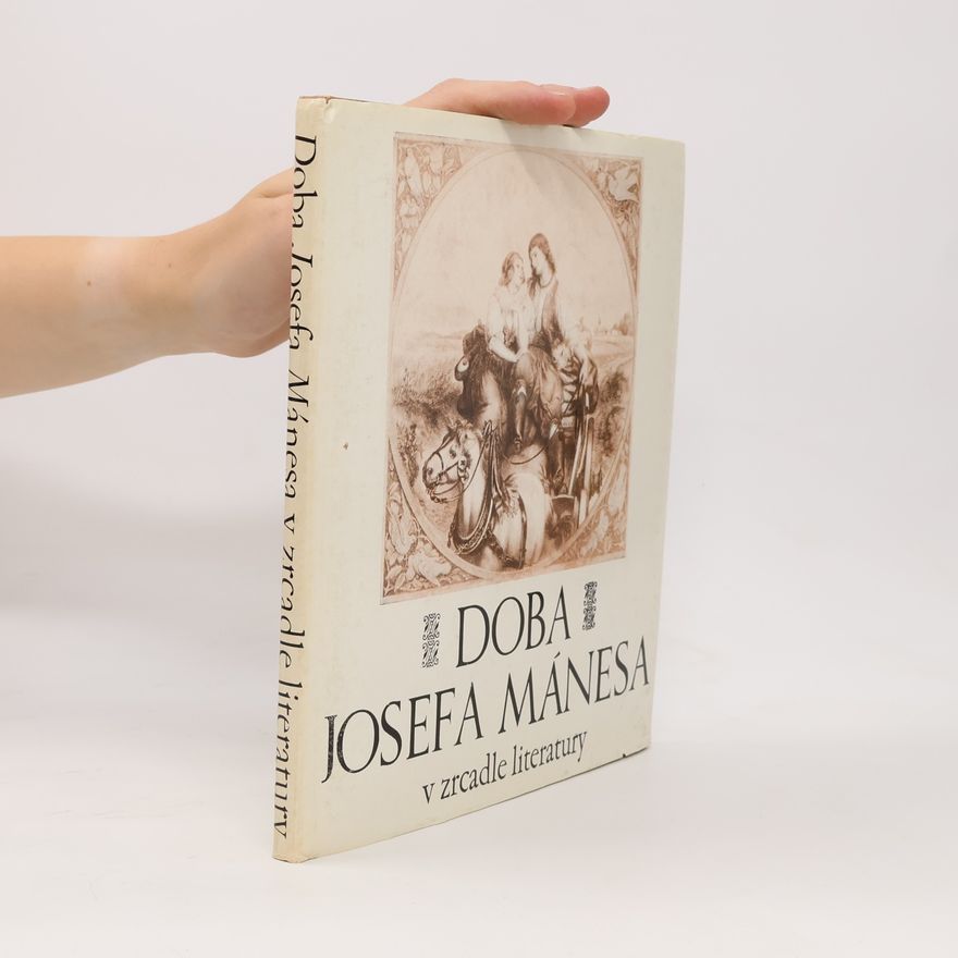 Vlastimil Válek Doba Josefa Mánesa v zrcadle literatury