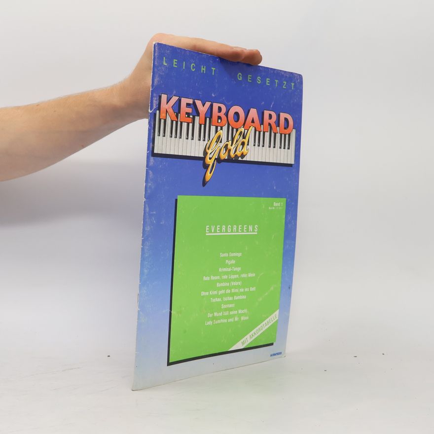 Autorenkollektiv Keyboard Gold. Evergreens. Band 1. Leicht gesetzt