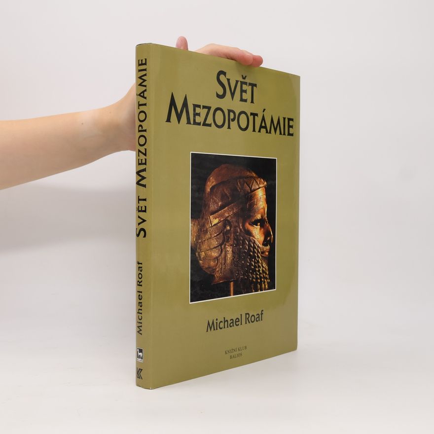 Michael Roaf Svět Mezopotámie