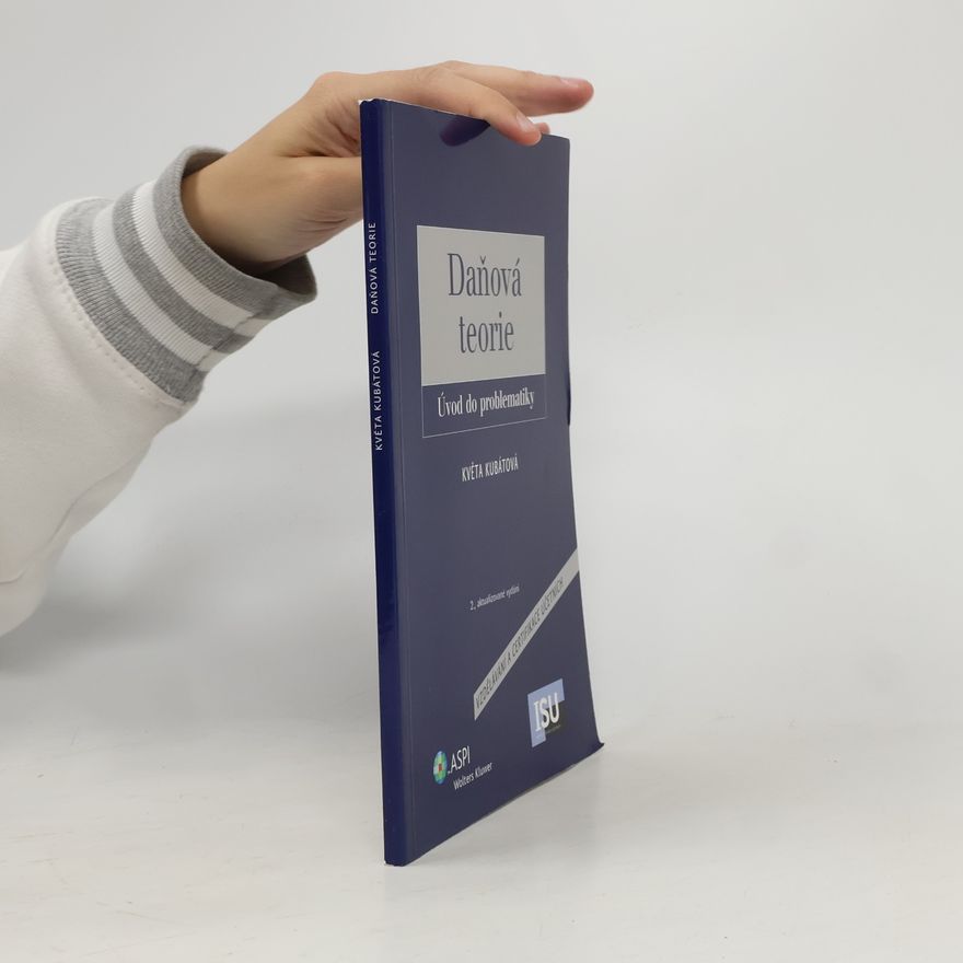 Květa Kubátová Daňová teorie: úvod do problematiky