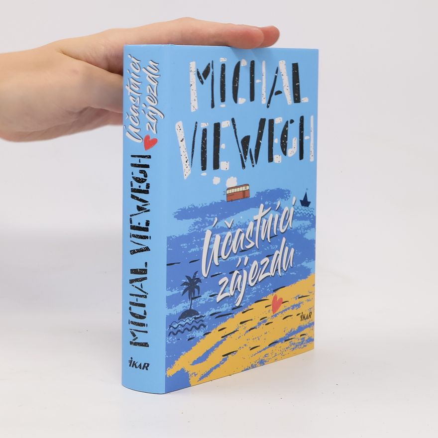 Michal Viewegh Účastníci zájezdu