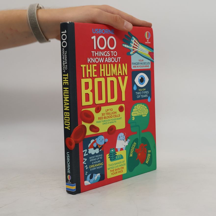 Alex Frith 100 Things to Know About the Human Body