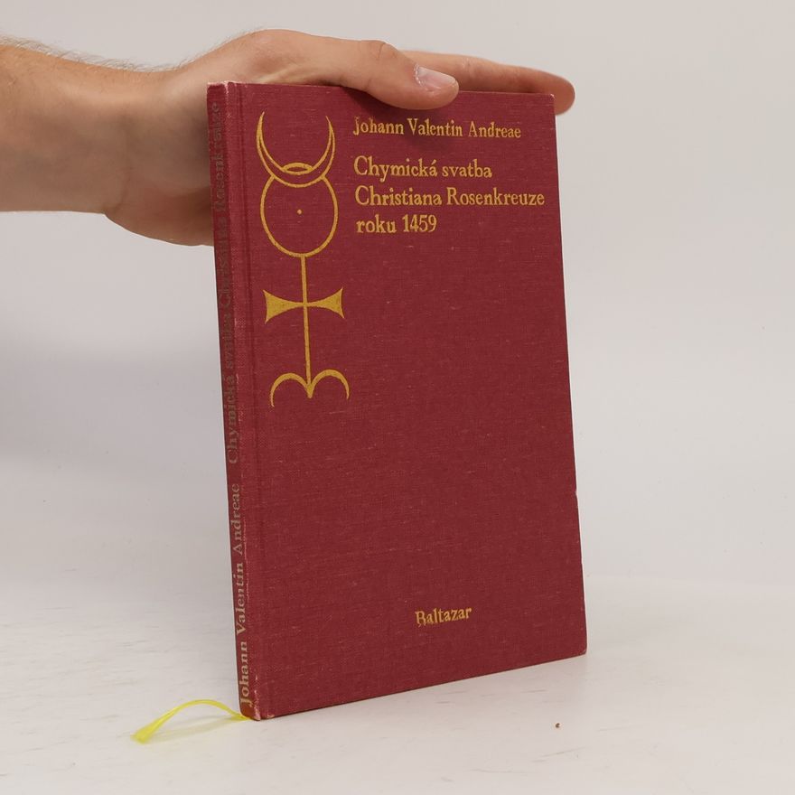 Johann Valentin Andreae Chymická svatba Christiana Rosenkreutze roku 1459