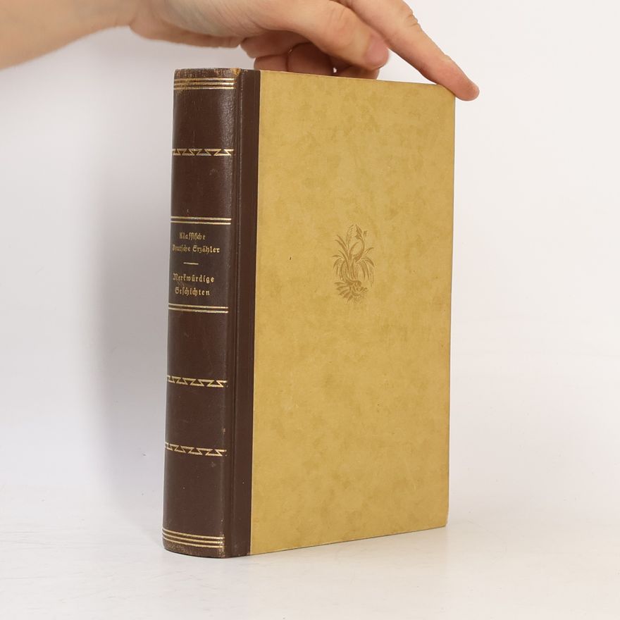 Heinrich von Kleist Klassische Deutsche Erzähler. Merkwürdige Geschichten