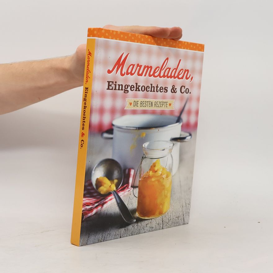 Kolektiv autorů Marmeladen, Eingekochtes & Co.
