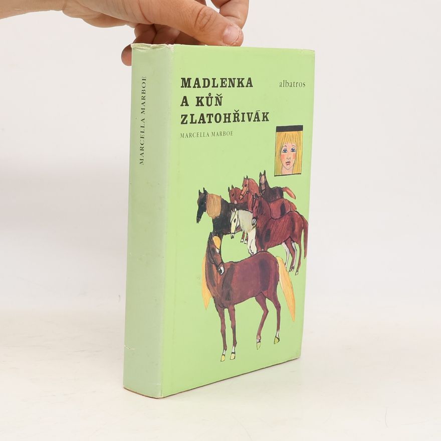 Marcella Marboe-Hrabincová Madlenka a kůň Zlatohřivák