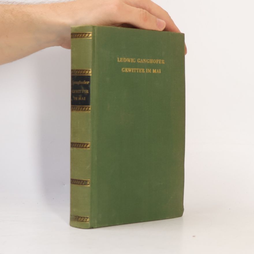 Ludwig Ganghofer Gewitter im Mai und andere Hochlandgeschichten