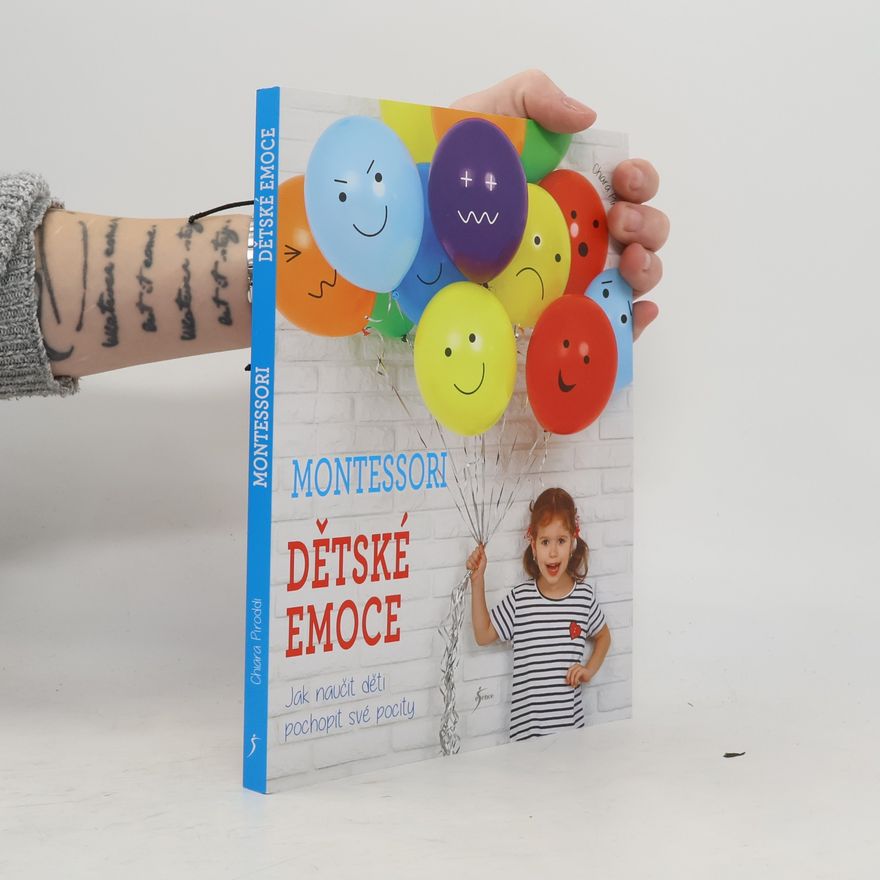 Chiara Piroddi Montessori : dětské emoce : jak naučit děti pochopit své pocity