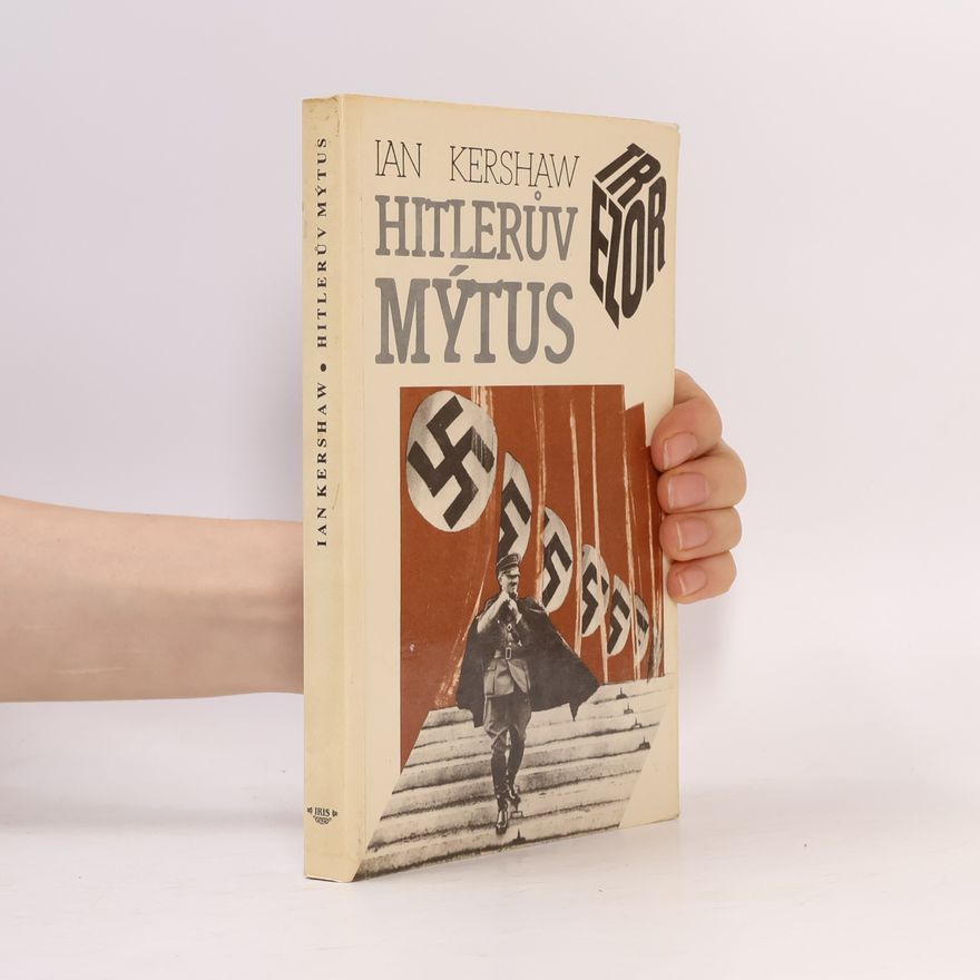 Ian Kershaw Hitlerův mýtus
