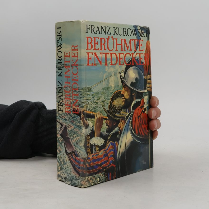 Franz Kurowski Berühmte Entdecker