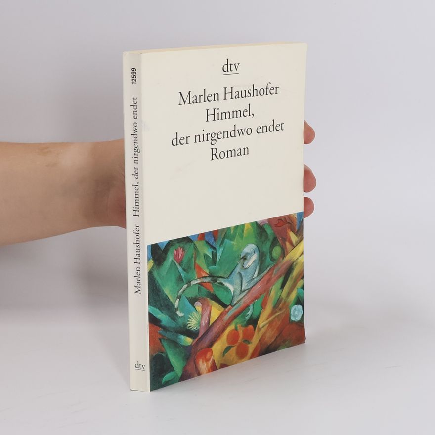 Marlen Haushofer Himmel, der nirgendwo endet