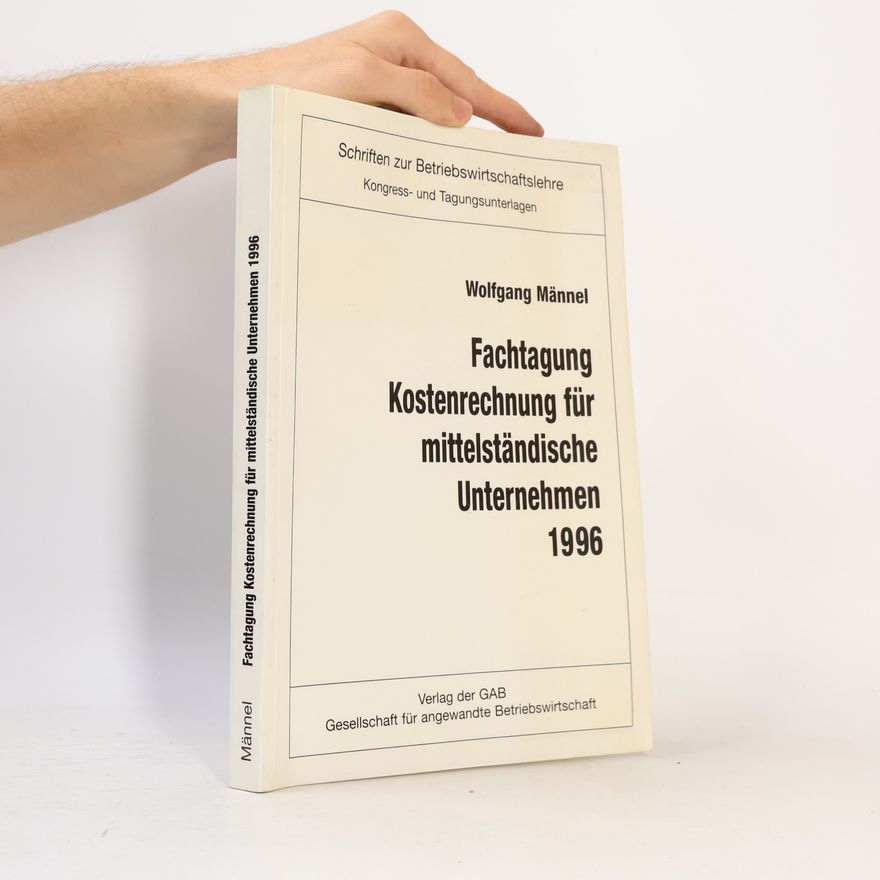 Wolfgang Männel Fachtagung Kostenrechnung für Mittelständische Unternehmen 1996