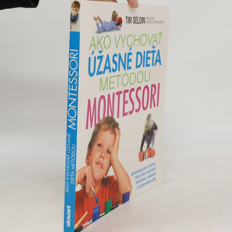 Tim Seldin Ako vychovať úžasné dieťa metódou Montessori