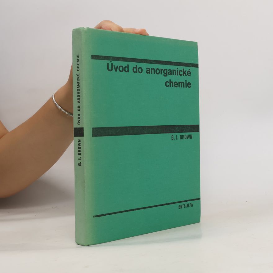 G. I. George Ingham Brown Úvod do anorganické chemie