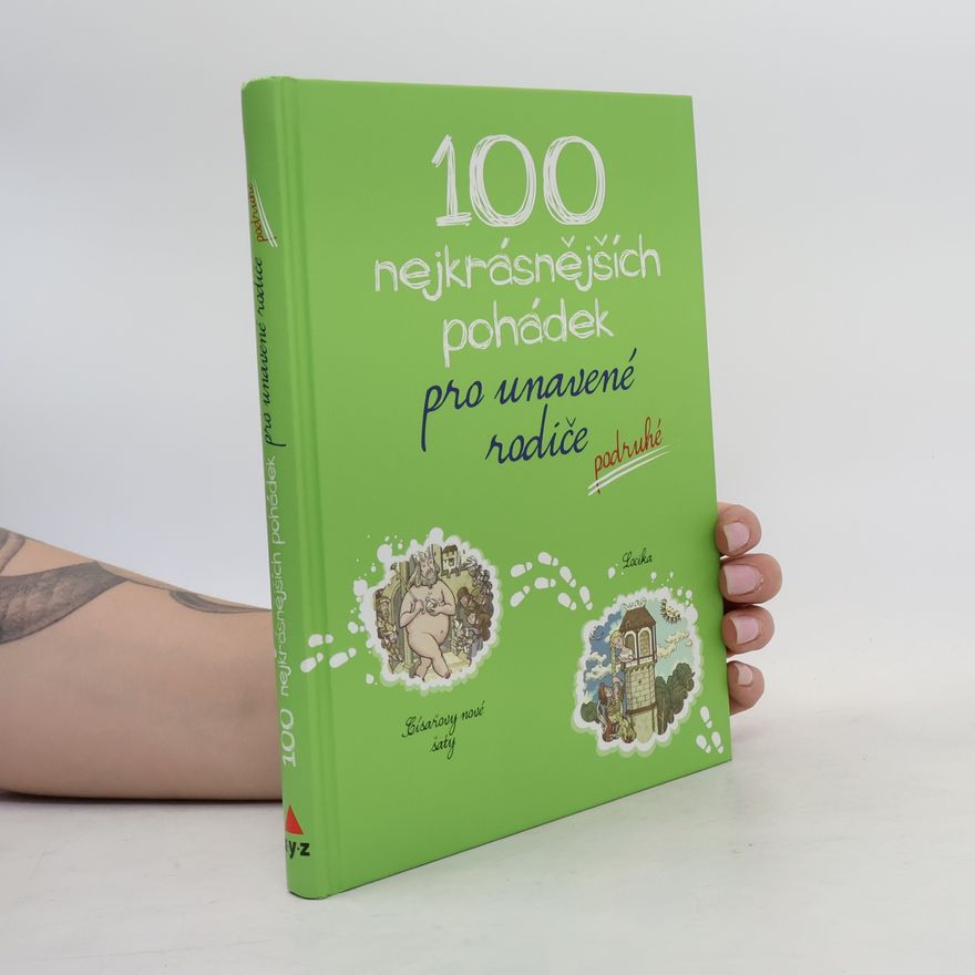 Kolektiv autorů 100 nejkrásnějších pohádek pro unavené rodiče podruhé