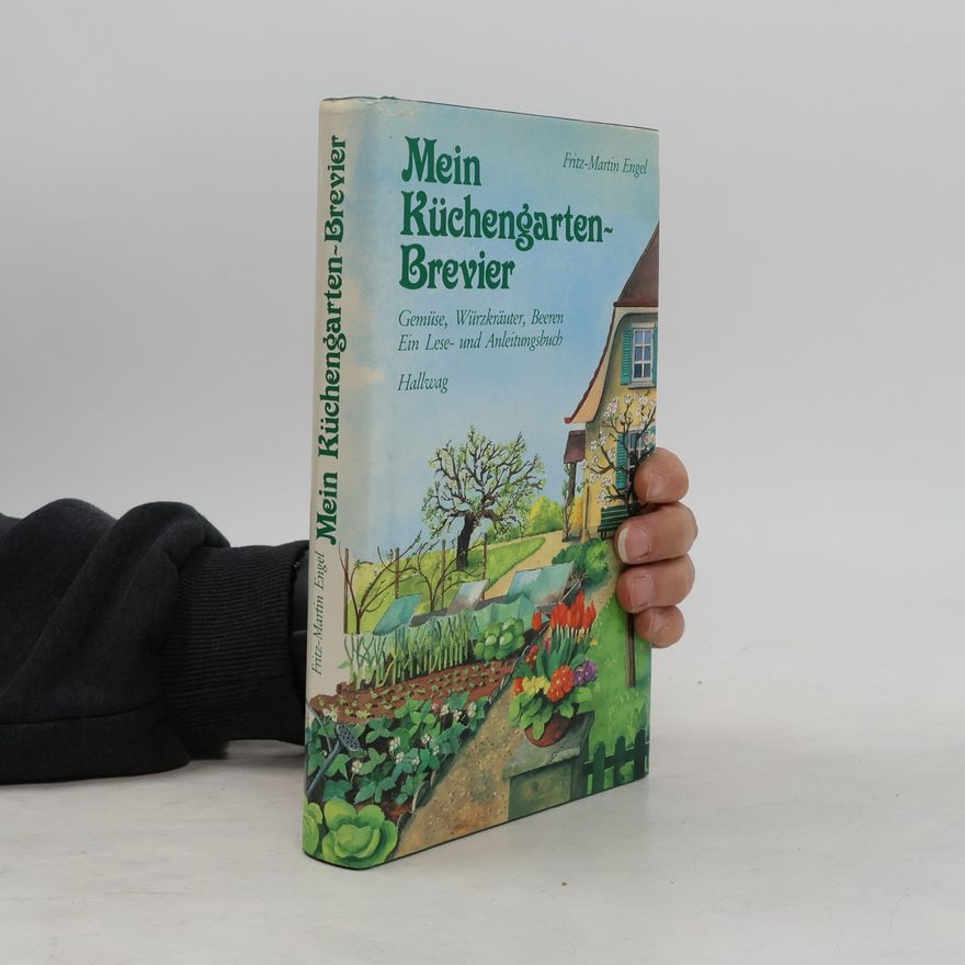 Fritz-Martin Engel Mein Küchengarten-Brevier