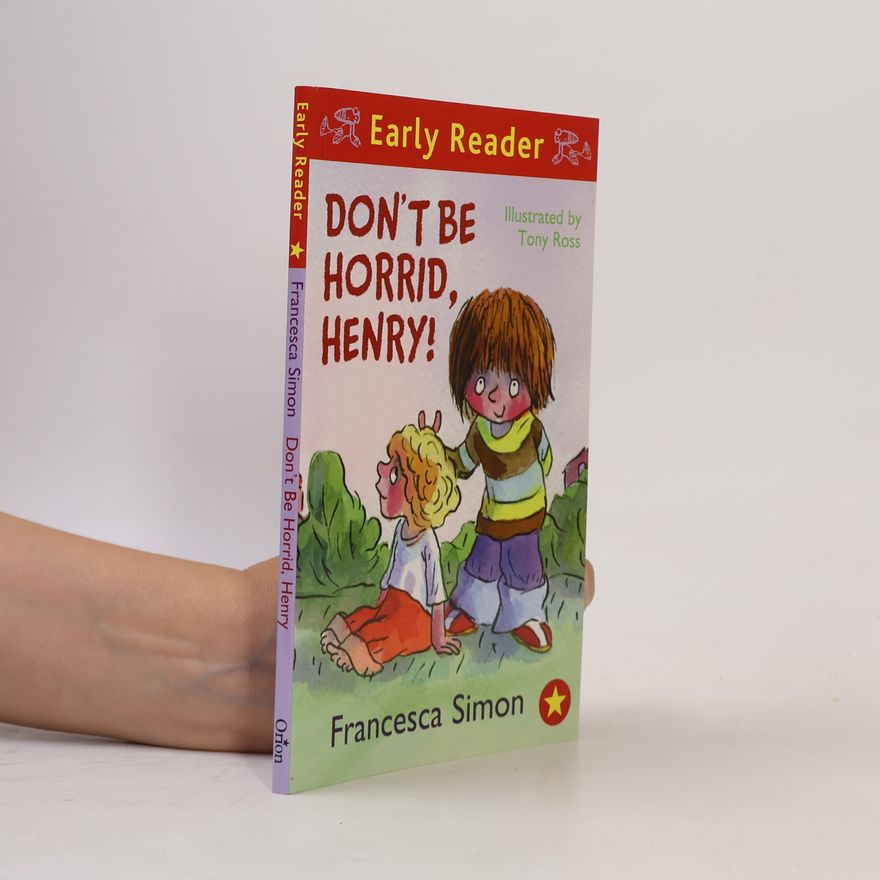 Francesca Simon Horrid Henry Early Reader: Don't Be Horrid, Henry!