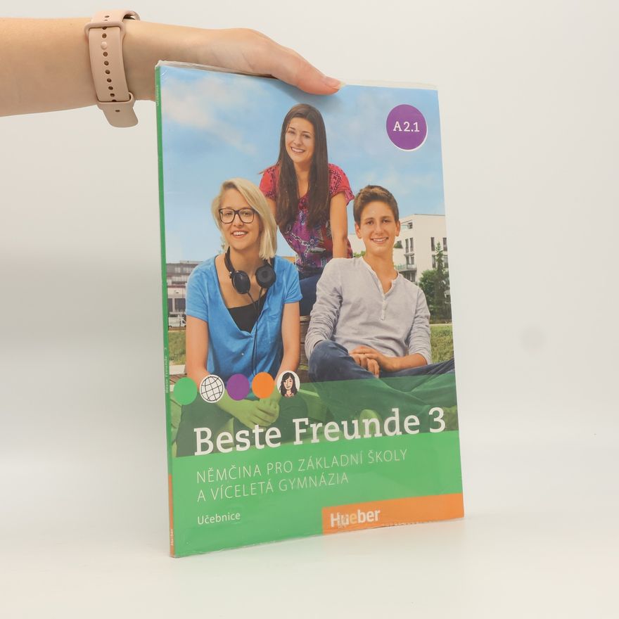 Autorenkollektiv Beste Freunde 3 : němčina pro základní školy a víceletá gymnázia A2.1