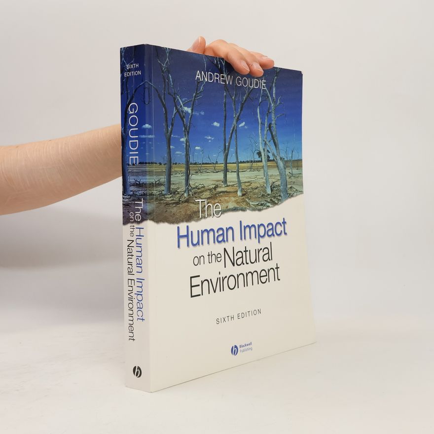 Andrew Goudie The Human Impact on the Natural Environment