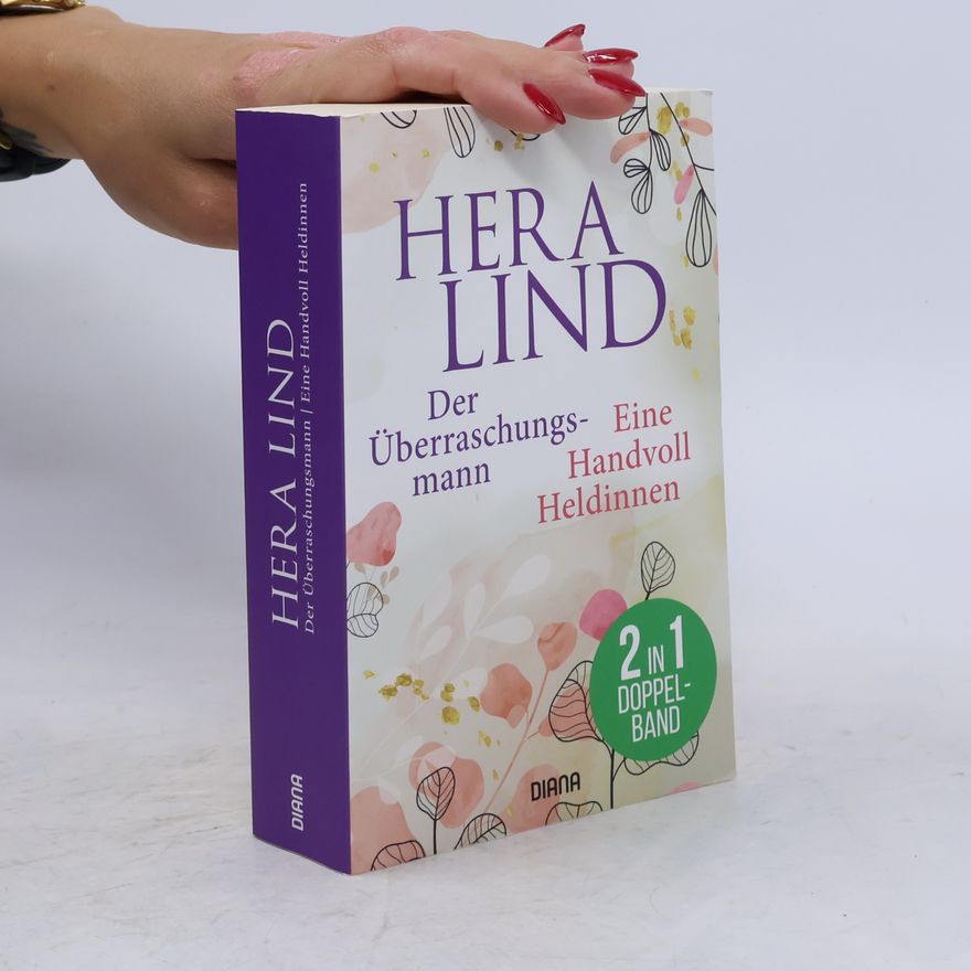 Hera Lind Der Überraschungs-Mann. Eine Handvoll Heldinnen