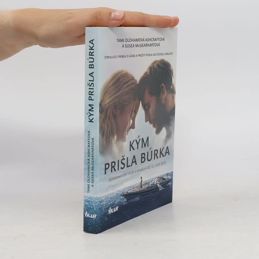 Tami Oldham Ashcraft Kým prišla búrka