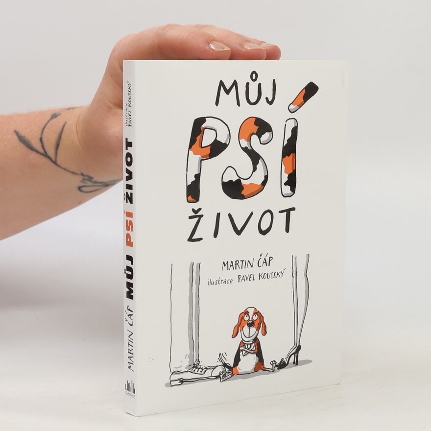 Martin Čáp Můj psí život