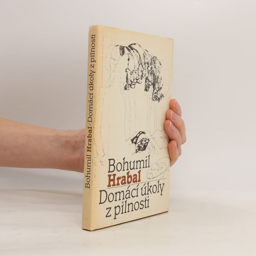 Bohumil Hrabal Domácí úkoly z pilnosti