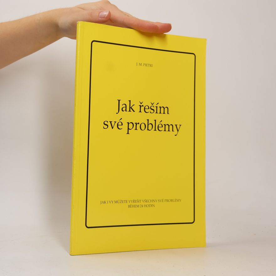 J. M. Pietri Jak řeším své problémy