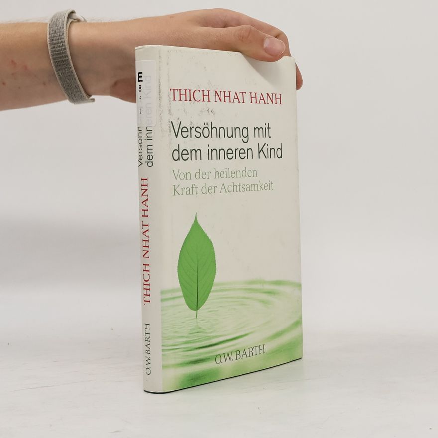 Thích Nhất Hạnh Versöhnung mit dem inneren Kind