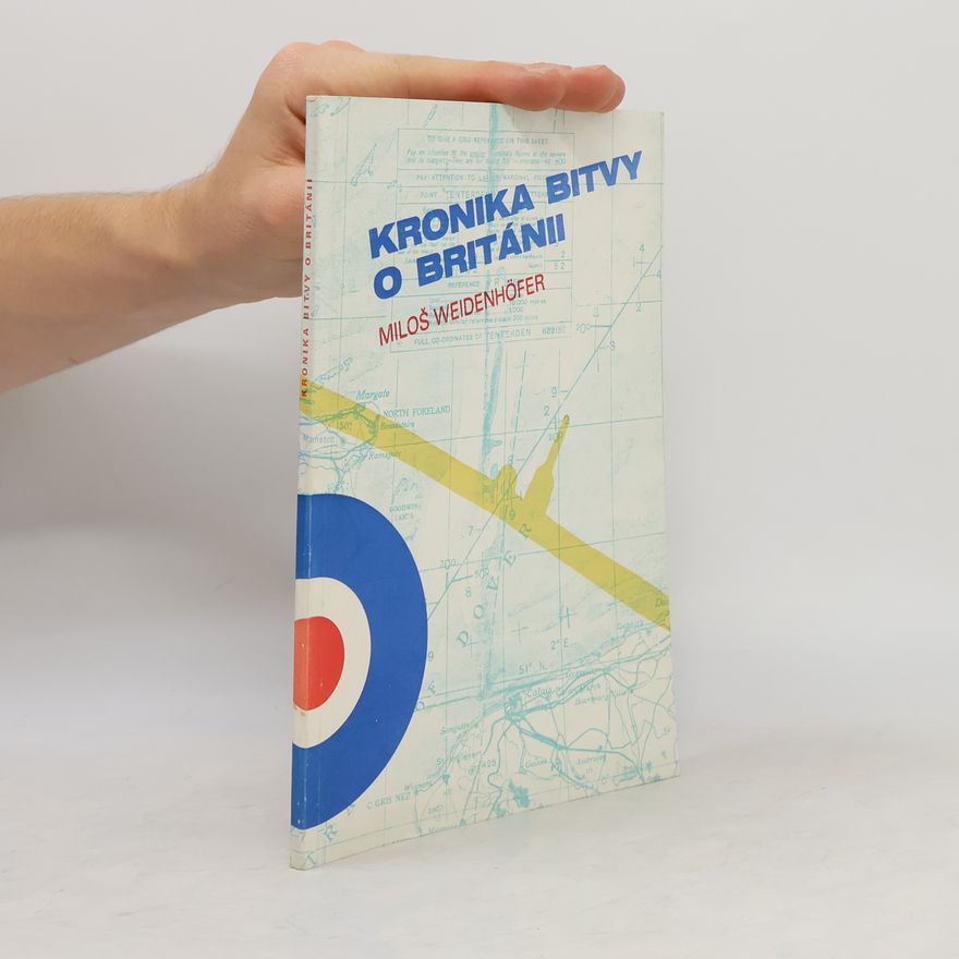 Miloš Weidenhöfer Kronika bitvy o Británii. Battle of Britain