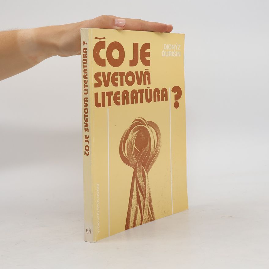 Dionýz Ďurišin Čo je svetová literatúra?
