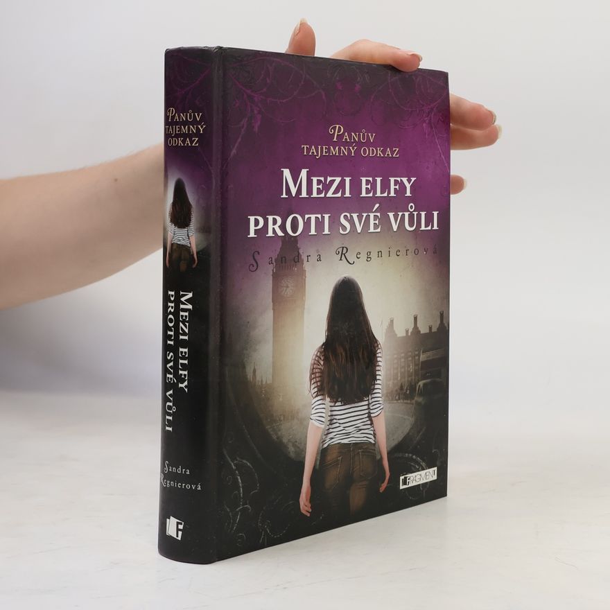 Sandra Regnier Mezi elfy proti své vůli. Panův tajemný odkaz. Díl 1.