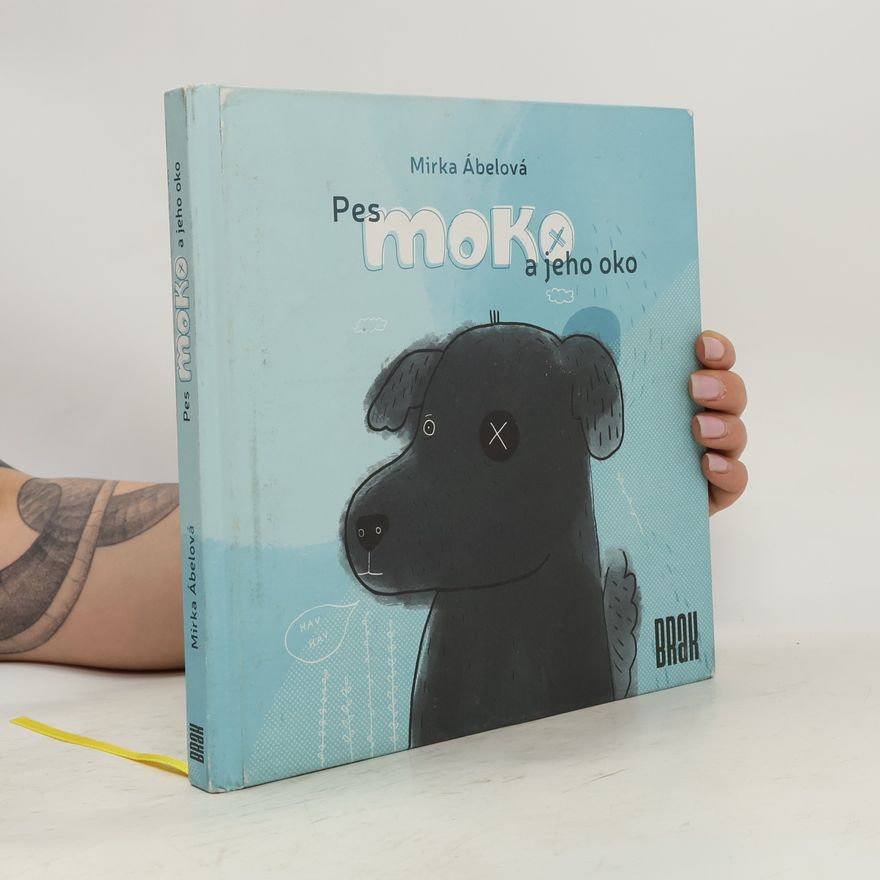 Mirka Ábelová Pes Moko a jeho oko