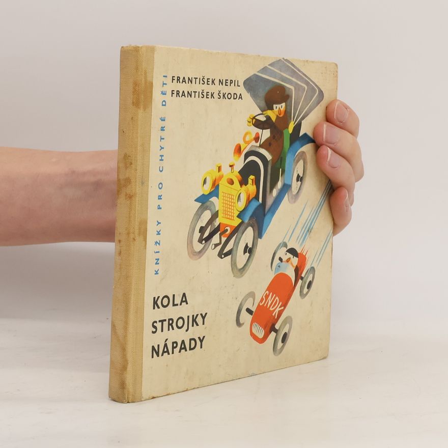 František Nepil Kola, strojky, nápady