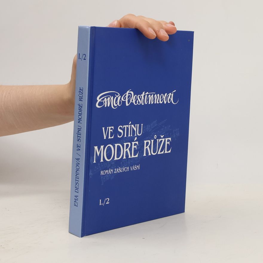 Ema Destinnová Ve stínu modré růže. román zašlých vášní. Díl I., Z nepravého semene. Kniha 2