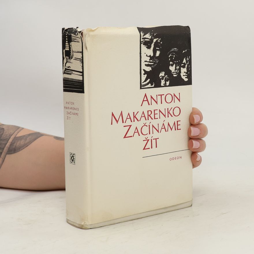Anton Semjonovič Makarenko Začínáme žít